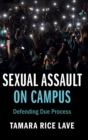 Sexual Assault on Campus : Defending Due Process - Book