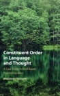 Constituent Order in Language and Thought : A Case Study in Field-Based Psycholinguistics - Book