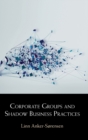 Corporate Groups and Shadow Business Practices - Book