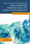 The Cambridge Handbook of Evolutionary Perspectives on Sexual Psychology: Volume 1, Foundations - Book