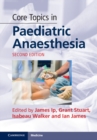 Core Topics in Paediatric Anaesthesia - Book