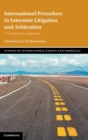 International Procedure in Interstate Litigation and Arbitration : A Comparative Approach - Book
