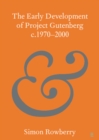Early Development of Project Gutenberg c.1970-2000 - eBook