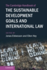 The Cambridge Handbook of the Sustainable Development Goals and International Law: Volume 1 - eBook