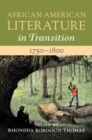 African American Literature in Transition, 1750-1800: Volume 1 - eBook