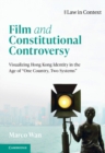 Film and Constitutional Controversy : Visualizing Hong Kong Identity in the Age of 'One Country, Two Systems' - eBook