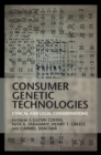 Consumer Genetic Technologies : Ethical and Legal Considerations - eBook