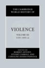 The Cambridge World History of Violence: Volume 3, AD 1500-AD 1800 - eBook
