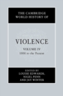 Cambridge World History of Violence: Volume 4, 1800 to the Present - eBook