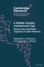 Middle-Quality Institutional Trap: Democracy and State Capacity in Latin America - eBook