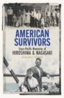 American Survivors : Trans-Pacific Memories of Hiroshima and Nagasaki - eBook