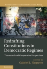 Redrafting Constitutions in Democratic Regimes : Theoretical and Comparative Perspectives - eBook