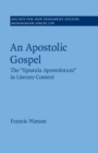 Apostolic Gospel : The 'Epistula Apostolorum' in Literary Context - eBook