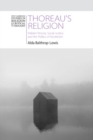 Thoreau's Religion : Walden Woods, Social Justice, and the Politics of Asceticism - eBook