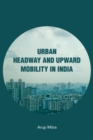Urban Headway and Upward Mobility in India - eBook