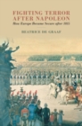 Fighting Terror after Napoleon : How Europe Became Secure after 1815 - eBook