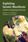 Exploiting Seismic Waveforms : Correlation, Heterogeneity and Inversion - eBook