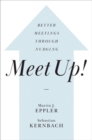 Meet Up! : Better Meetings Through Nudging - eBook