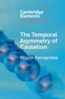 The Temporal Asymmetry of Causation - eBook