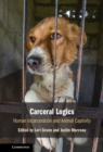Carceral Logics : Human Incarceration and Animal Captivity - eBook