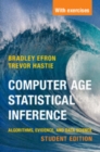 Computer Age Statistical Inference, Student Edition : Algorithms, Evidence, and Data Science - eBook