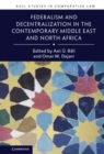 Federalism and Decentralization in the Contemporary Middle East and North Africa - eBook