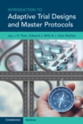 Introduction to Adaptive Trial Designs and Master Protocols - Book