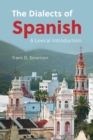 The Dialects of Spanish : A Lexical Introduction - Book