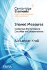 Shared Measures : Collective Performance Data Use in Collaborations - Book