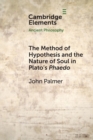 The Method of Hypothesis and the Nature of Soul in Plato's Phaedo - Book