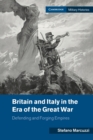 Britain and Italy in the Era of the Great War : Defending and Forging Empires - Book