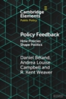 Policy Feedback : How Policies Shape Politics - Book