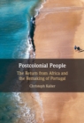 Postcolonial People : The Return from Africa and the Remaking of Portugal - eBook