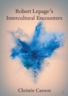 Robert Lepage's Intercultural Encounters - eBook