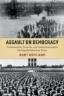 Assault on Democracy : Communism, Fascism, and Authoritarianism During the Interwar Years - Book