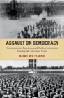 Assault on Democracy : Communism, Fascism, and Authoritarianism During the Interwar Years - eBook