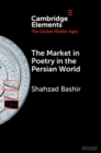 The Market in Poetry in the Persian World - eBook