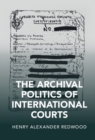 Archival Politics of International Courts - eBook