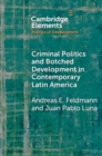 Criminal Politics and Botched Development in Contemporary Latin America - Book