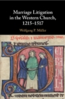 Marriage Litigation in the Western Church, 1215-1517 - Book