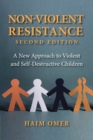 Non-Violent Resistance : A New Approach to Violent and Self-Destructive Children - Book