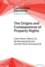The Origins and Consequences of Property Rights : Austrian, Public Choice, and Institutional Economics Perspectives - Book