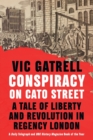 Conspiracy on Cato Street : A Tale of Liberty and Revolution in Regency London - Book