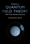 Problems in Quantum Field Theory : With Fully-Worked Solutions - Book