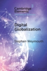 Digital Globalization : Politics, Policy, and a Governance Paradox - Book