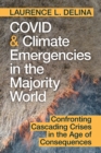 COVID and Climate Emergencies in the Majority World : Confronting Cascading Crises in the Age of Consequences - Book