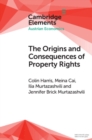 Origins and Consequences of Property Rights : Austrian, Public Choice, and Institutional Economics Perspectives - eBook