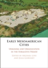 Early Mesoamerican Cities : Urbanism and Urbanization in the Formative Period - eBook