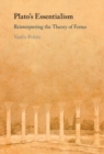 Plato's Essentialism : Reinterpreting the Theory of Forms - eBook
