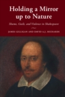 Holding a Mirror up to Nature : Shame, Guilt, and Violence in Shakespeare - eBook